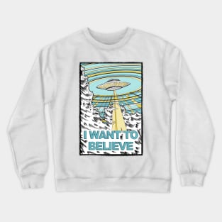 I want to Believe (x-files poster) Crewneck Sweatshirt